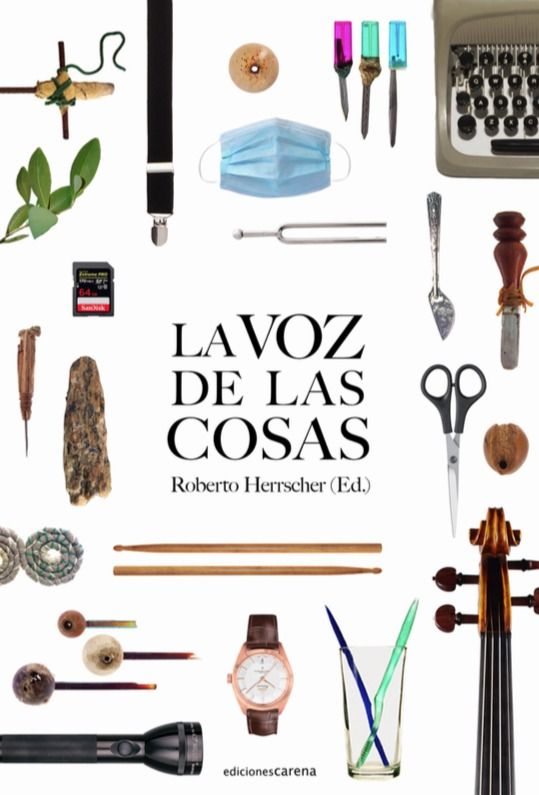 'La voz de las cosas', una antología de crónicas donde los objetos son protagonistas
