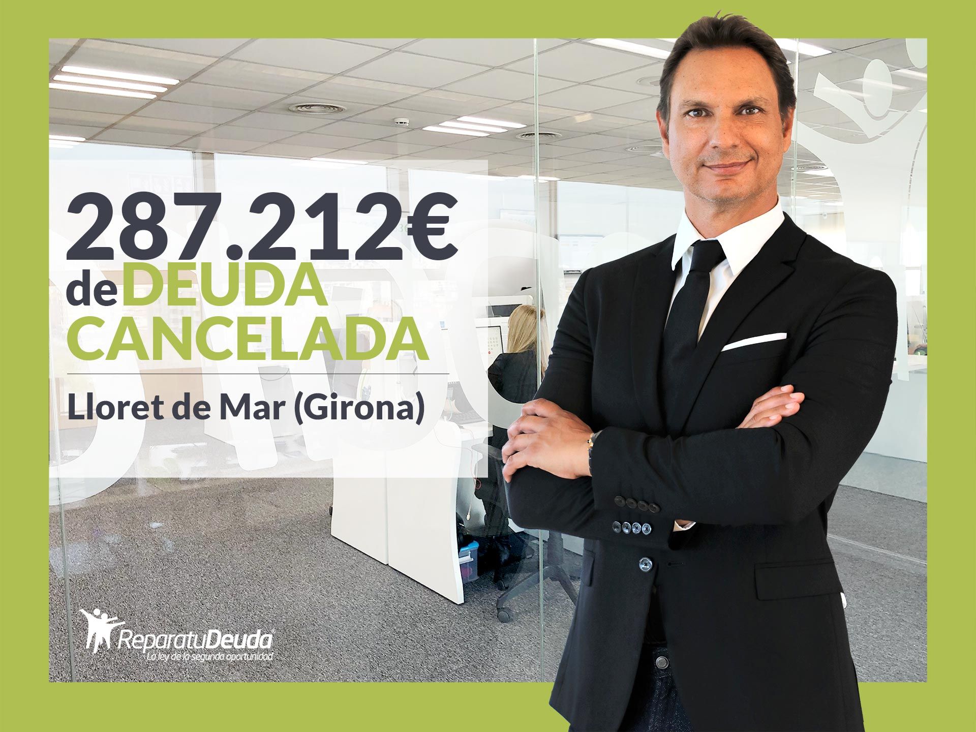 Repara tu Deuda Abogados cancela 287.212€ en Lloret de Mar (Girona) con la Ley de Segunda Oportunidad