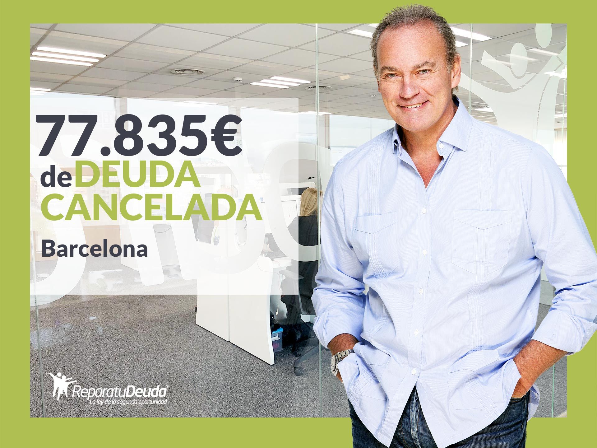 Repara tu Deuda Abogados cancela 77.835€ en Barcelona (Catalunya) con la Ley de la Segunda Oportunidad