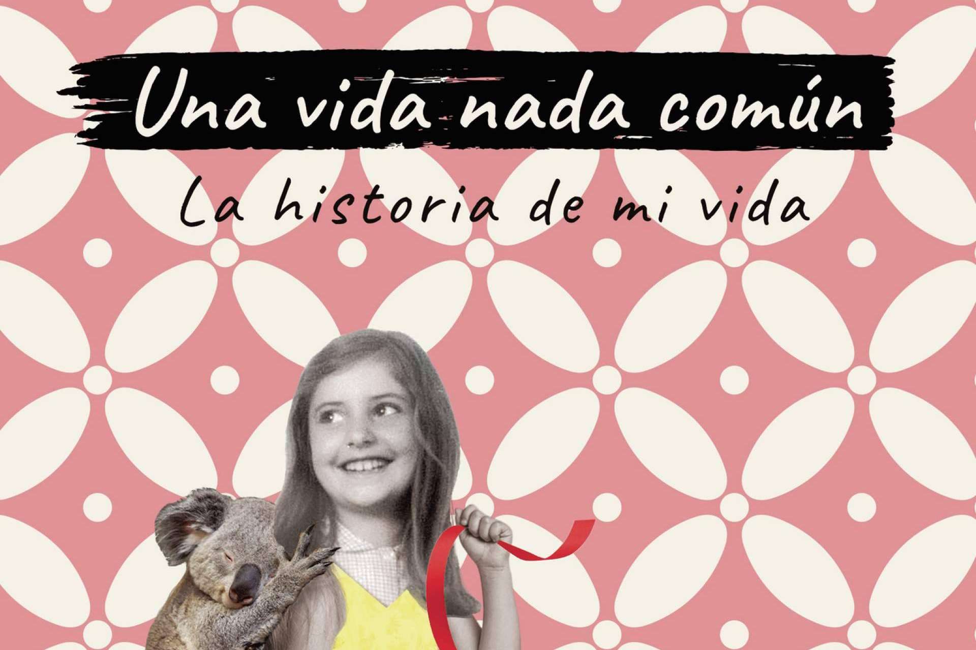 Una vida nada común. La historia de mi vida; un testimonio de vida lleno de humor, coraje y humanidad
