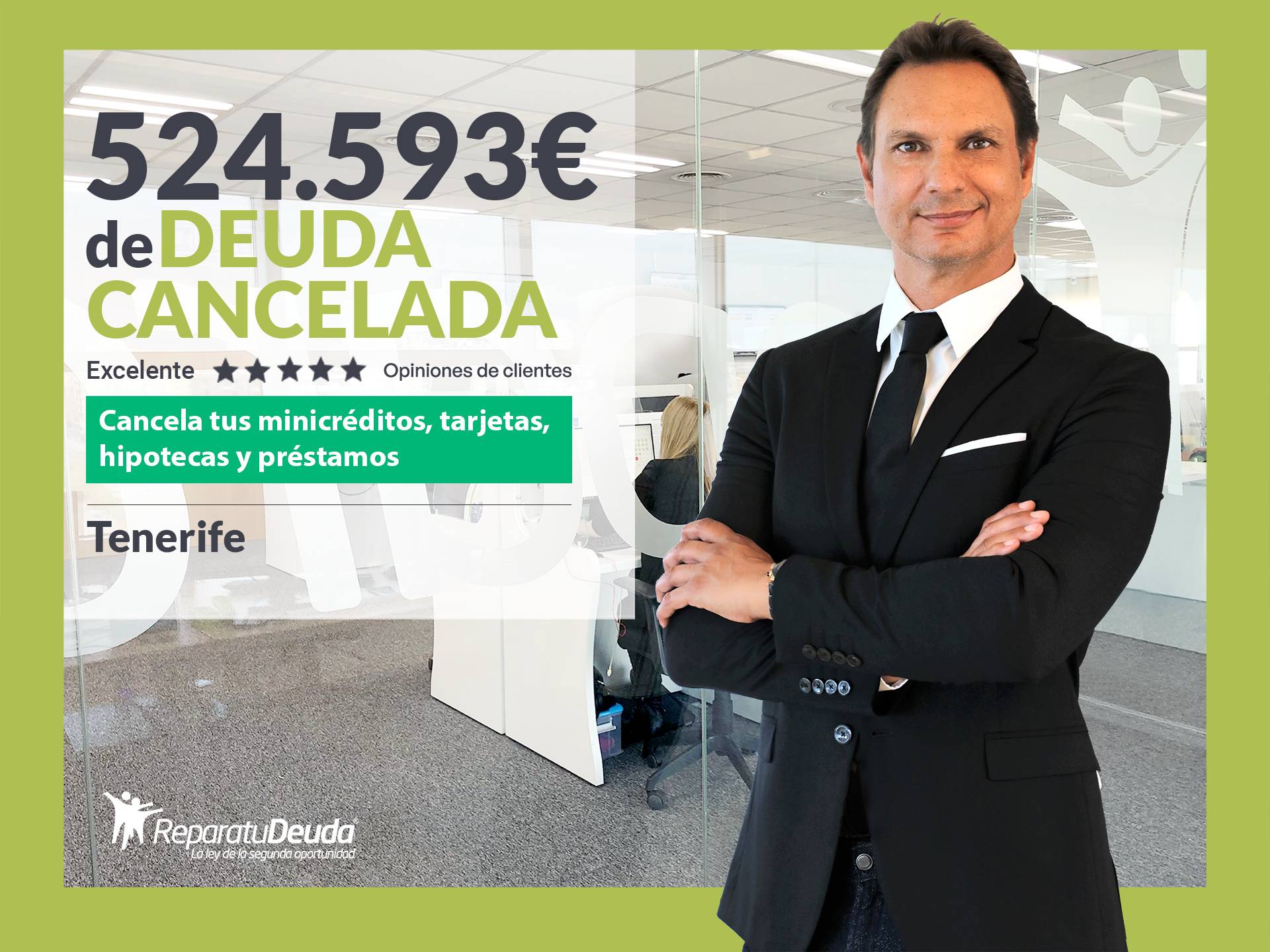 Repara tu Deuda Abogados cancela 524.593 € en Tenerife (Canarias) con la Ley de Segunda Oportunidad