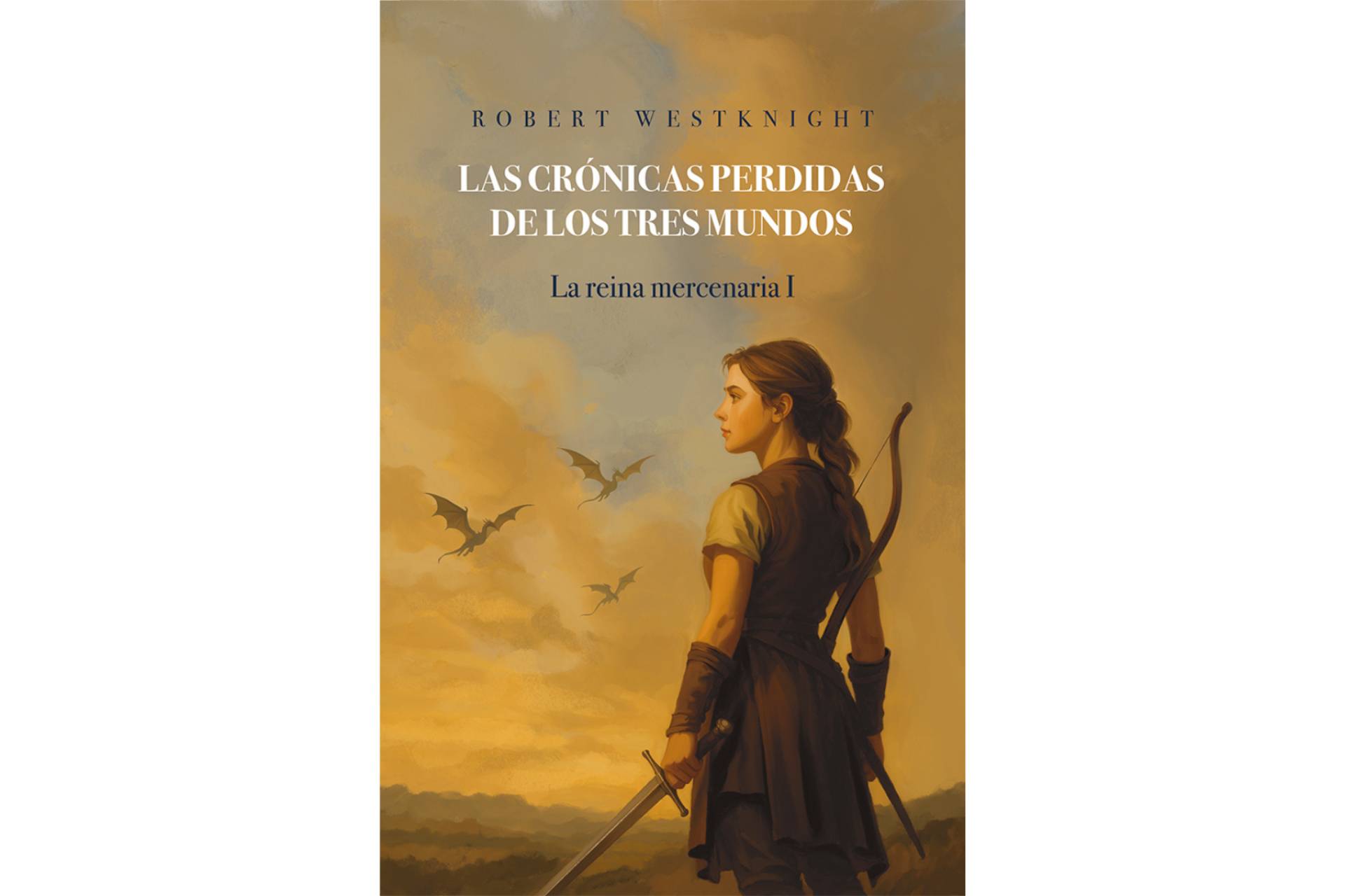 La épica como puerta a otros mundos; Robert Westknight regresa con una obra de fantasía, acción y misterio